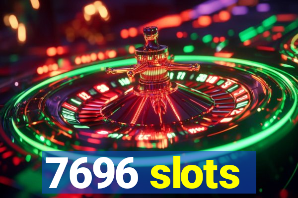 7696 slots